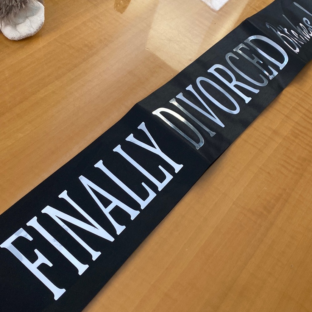 Finally Divorced Bitches! Sash never used.